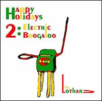 Happy Holidays 2: Electric Boogaloo von The Lothars