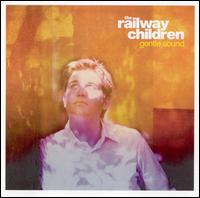 Gentle Sound von Railway Children