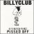 It's Better to Be Pissed Off von Billy Club