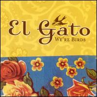 We're Birds von El Gato