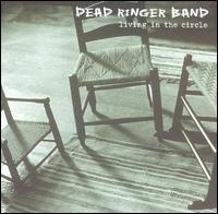 Living in the Circle von Dead Ringer Band