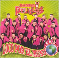 Loco Por el Mundo von Banda Pelillos