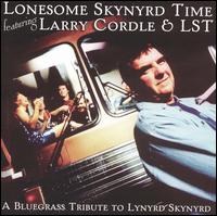 Lonesome Skynyrd Time: A Bluegrass Tribute to Lynyrd Skynyrd von Larry Cordle