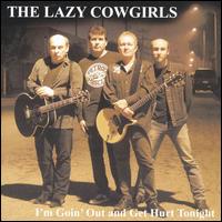 I'm Goin' Out and Get Hurt Tonight von Lazy Cowgirls