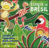 Écoute Le Brésil: Chants Et Comptines Pour Enfants von Teca Calazans