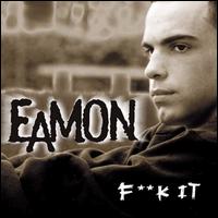 F**k It von Eamon