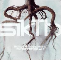 Trees Are Dead and Dried Out Wait for Something Wild von Sikth