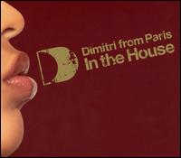 In the House von Dimitri from Paris