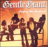 Playing the Cleveland von Gentle Giant