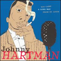 You Came a Long Way from Saint Louis von Johnny Hartman