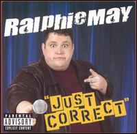 Just Correct von Ralphie May