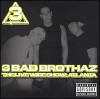 Live Wire Show: Atlanta von Three Bad Brothaz