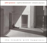 Trouble with Happiness von John Greaves