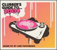 Clubber's Guide to 2004: Mixed by GT and Poxymusic von Ministry of Sound