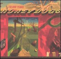 10,000 Years von Honeydogs