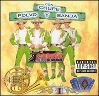 Con Chupe, Polvo y Banda von Los Capos de Mexico