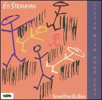 Listen with Your Feet von Ed Strauman