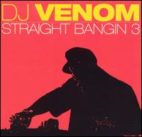 Straight Bangin, Vol. 3 von DJ Venom