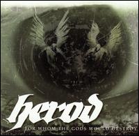 For Whom the Gods Would Destroy von Herod