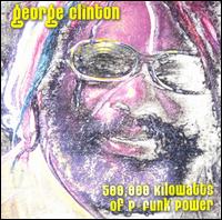 500,000 Kilowatts of P-Funk Power von George Clinton