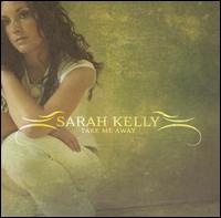 Take Me Away von Sarah Kelly