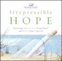 Women of Faith: Irrepressible Hope von Women of Faith