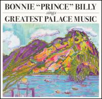 Sings Greatest Palace Music von Bonnie "Prince" Billy