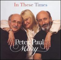 In These Times von Peter, Paul and Mary
