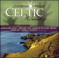 Authentic Worship: Celtic Worship von Various Artists