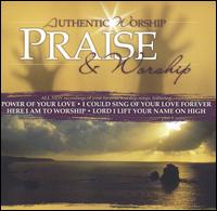 Authentic Worship: Praise and Worship von Various Artists