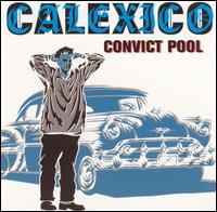 Convict Pool von Calexico