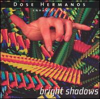 Bright Shadows von Dose Hermanos