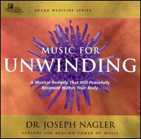 Sound Medicine: Music for Unwinding von Joseph Nagler