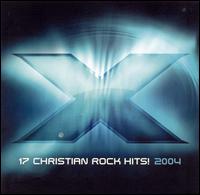 X 2004: 17 Christian Rock Hits! von Various Artists