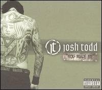 You Made Me von Josh Todd
