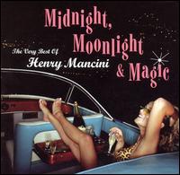 Midnight, Moonlight & Magic: The Very Best of Henry Mancini von Henry Mancini