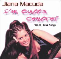 I'm Outta Control, Vol. 2: Love Songs von Jiana Macuda