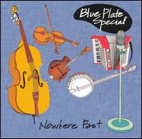 Nowhere Fast von Blue Plate Special