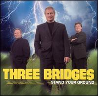Stand Your Ground von Three Bridges