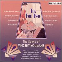 Tea for Two: The Songs of Vincent Youmans von Vincent Youmans