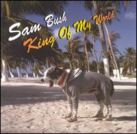 King of My World von Sam Bush