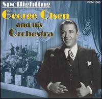 Spotlighting George Olsen and His Orchestra von George Olsen