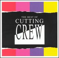 Best of Cutting Crew [2004] von Cutting Crew