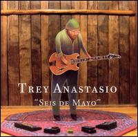 Seis de Mayo von Trey Anastasio