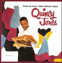 This Is How I Feel About Jazz von Quincy Jones