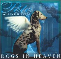 Dogs in Heaven von Pete Anderson
