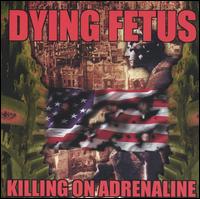 Killing on Adrenaline von Dying Fetus