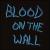 Blood on the Wall von Blood on the Wall