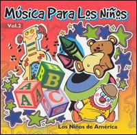 Musica Para los Ninos, Vol. 2 von Los Niños de America