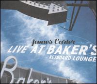 Live at Baker's Keyboard Lounge von James Carter